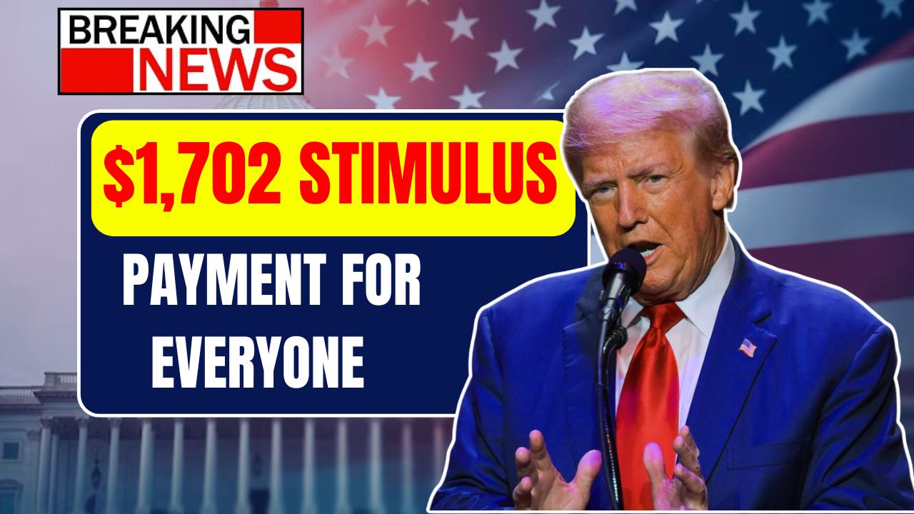 $1,702 Stimulus Payment for Everyone – June 2025 Full Payment Schedule