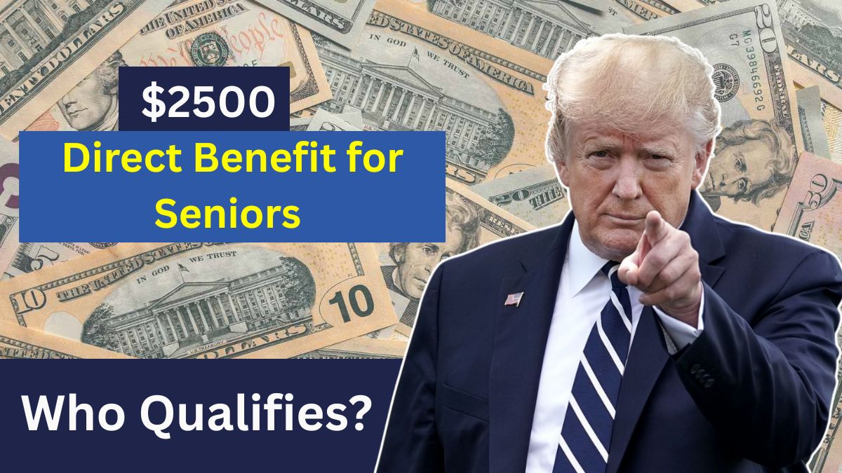 $2500 Direct Benefit for Seniors in 2025 – Who Qualifies?