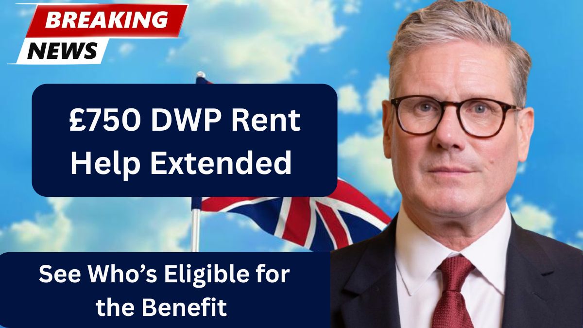 £750 DWP Rent Help Extended – See Who’s Eligible for the Benefit