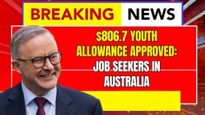 $806.7 Youth Allowance Approved for Students and Job Seekers in Australia – 2025 Update