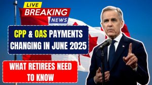 CPP & OAS Payments Changing in June 2025: What Retirees Need to Know