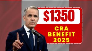 CRA’s $1350 2025 Payment Explained: Key Dates, Eligibility Criteria, Deadline