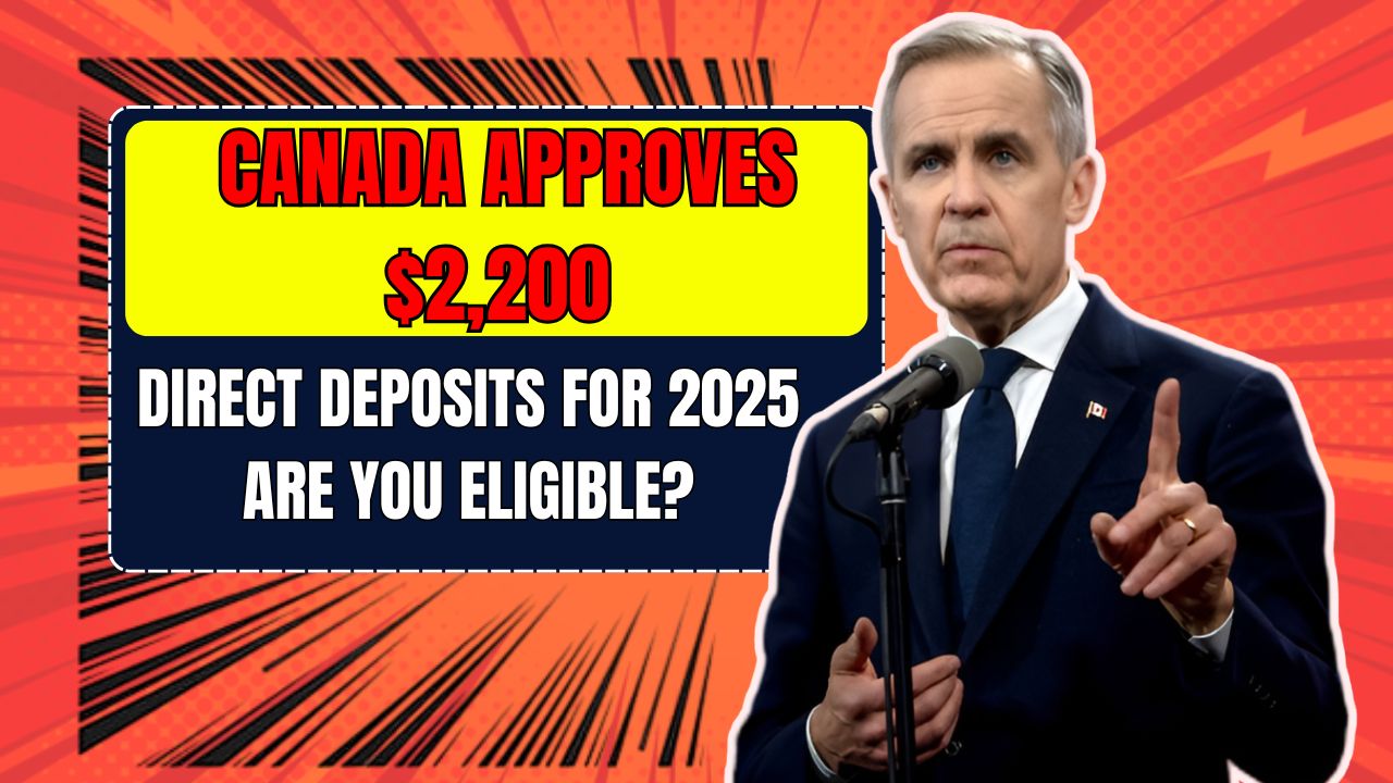 Canada Approves $2,200 Direct Deposits for 2025 – Are You Eligible?