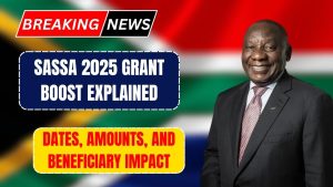 SASSA 2025 Grant Boost Explained: Dates, Amounts, and Beneficiary Impact