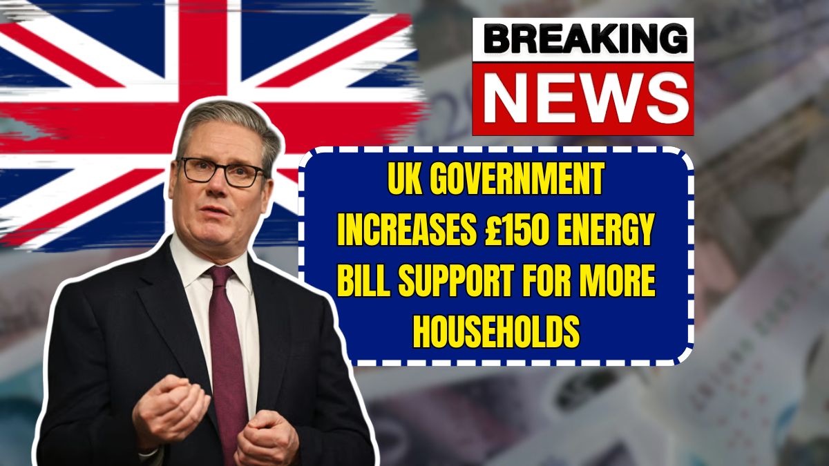 UK Government Increases £150 Energy Bill Support for More Households
